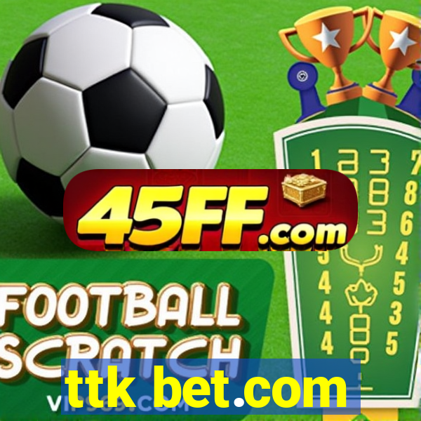 ttk bet.com